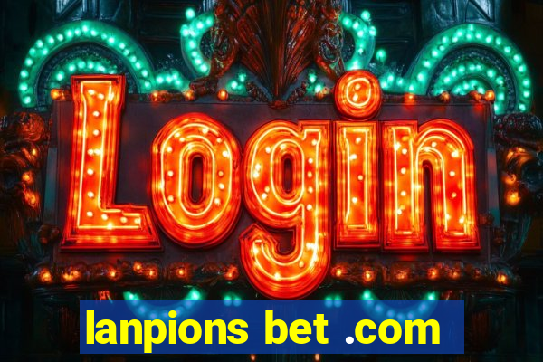 lanpions bet .com